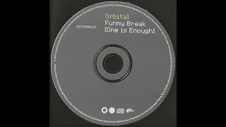 Orbital – Funny Break (One Is Enough) (Single + B-Sides 2001)
