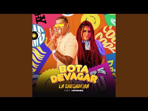 Bota Devagar (feat. Laryssa Real)