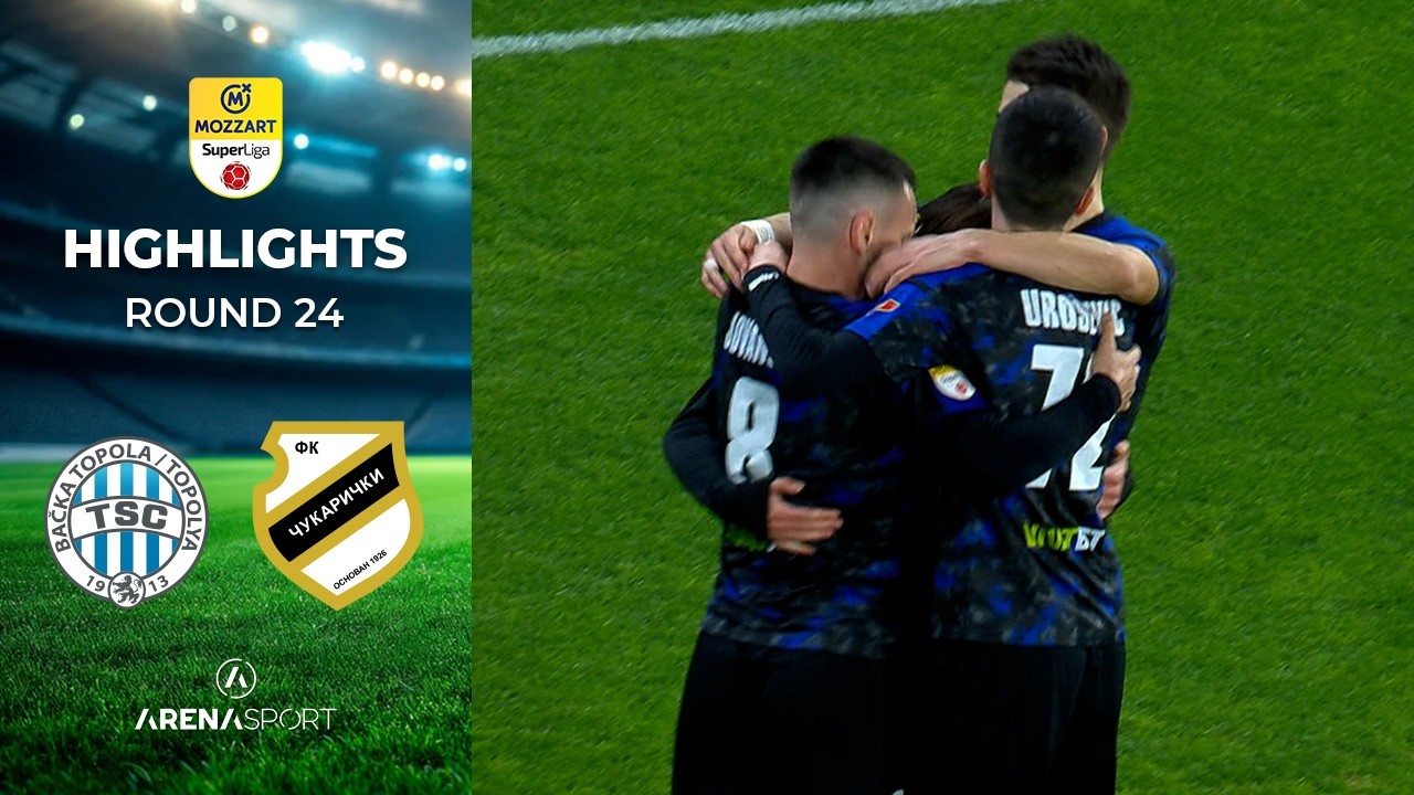 FK TSC Bačka Topola vs FK Čukarički Highlights