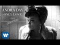 Andra Day - Only Love [Audio] 