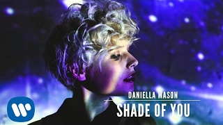 Daniella Mason - Shade Of You (Official Audio)