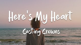 Casting Crowns - Here&#39;s My Heart (lyrics)