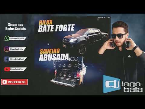 CD SAVEIRO ABUSADA & HILUX BATE FORTE DE MARACAJU-MS - DJ IAGO BALA