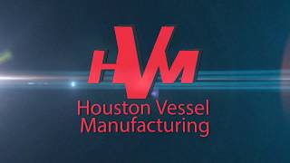 HOUSTON VESSELS MANUFACTURING (HVM)