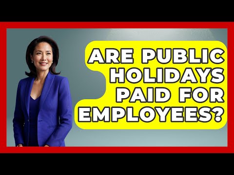 Are Public Holidays Paid for Employees? | Holiday Breakdown