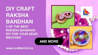 How To Make Easy And Beautiful Diy Raksha Bandhan - the best of rakhi collection