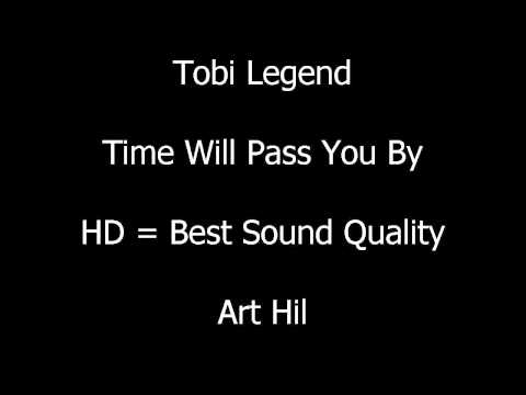 Tobi Legend - Time Will Pass You By
