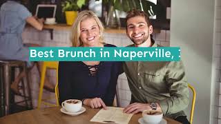 Best Brunch in Naperville, IL