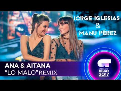 Aitana & Ana Guerra - Lo Malo -(Jorge Iglesias & Manu Pérez Moombahton Remix)