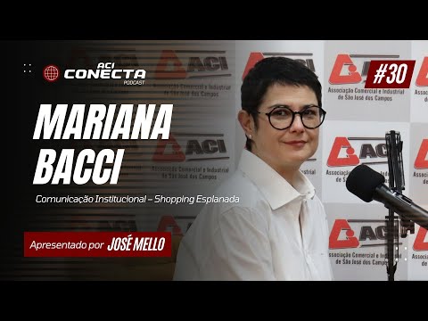 SHOPPING ESPLANADA - Mariana Bacci | ACI Conecta #30