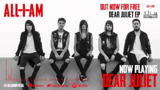 ALL I AM - Dear Juliet