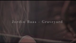 Jordin Baas - Graveyard (Live)