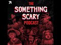 322: Sweet Revenge // The Something Scary Podcast | Snarled