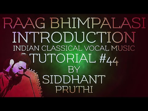 Raag Bhimpalasi | Introduction | Tutorial #44 | Siddhant Pruthi Video