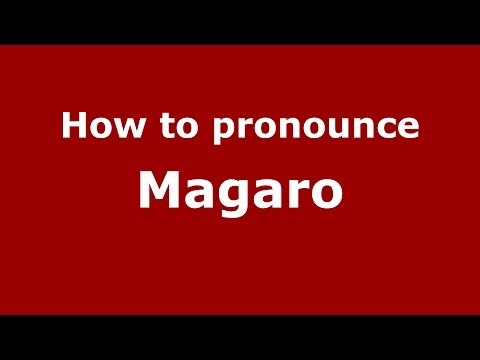 How to pronounce Magaro