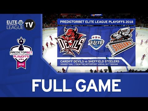 EIHL Playoffs 2018 - Grand Final - Cardiff Devils v Sheffield Steelers - Full Game