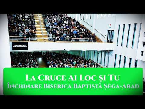 La cruce ai loc si tu  - There's room at the cross for you - Închinare Biserica Baptistă Șega Arad
