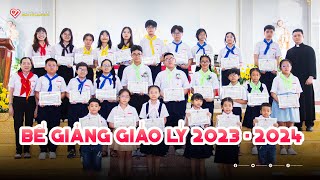 Bế Giảng Năm Học Giáo Lý 2023 - 2024 / (09/06/2024)