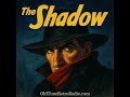 The Shadow - The Three Ghosts [episode 92] Broadcast 10/31/1937