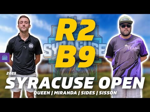 2025 Syracuse Open | MPO Round 2 Back 9 | Queen, Miranda, Sides, Sisson | Lead Card
