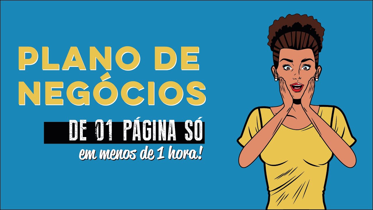 Plano de Negócios - Como Fazer em Menos de 1 Hora (Em 1 Página Só)