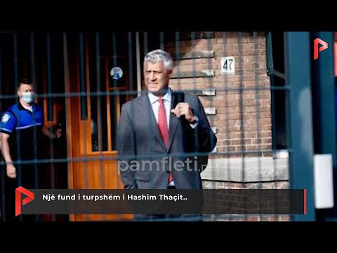 Një fund i turpshëm i Hashim Thaçit..