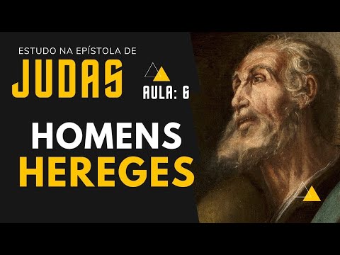OS HEREGES | AULA 6  EXPOSIÇÃO DE JUDAS