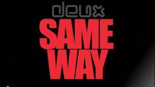 Deux - Same Way (Club Mix)