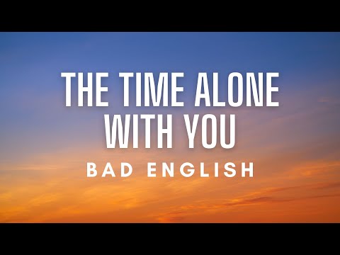 Bad English - Time Alone With You (Lyrics)