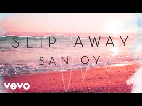 Sanjoy - Slip Away (Audio Track) ft. Trevor Holmes
