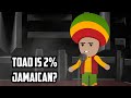 When Toad discovers he's 2% Jamaican