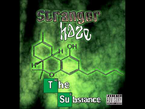 Stranger Haze - The Substance - With a Shovel Feat King Gordy and Kronik