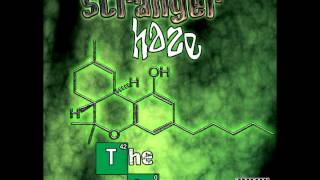 Stranger Haze - The Substance - With a Shovel Feat King Gordy and Kronik
