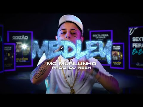 Medley - Mc Murillinho (Dj Neeh)