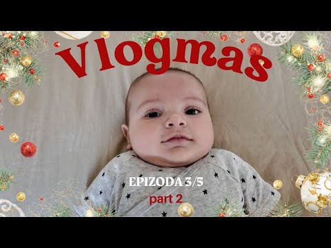 VLOGMAS '25 - EPIZODA 3/5  *part 2* - BEBINA PRVA JELKA