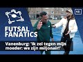 Vanenburg: 'Ik zei tegen mijn moeder: we zijn miljonair!'