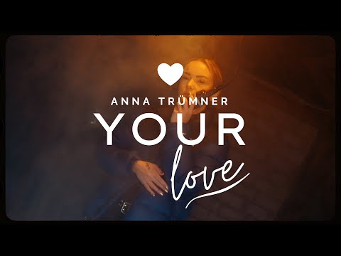 Anna Trümner - Your Love