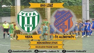 TFF İSTANBUL U19 LİGİ VEFA - ÖZALİBEYKÖY MAÇ ÖZETİ