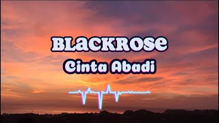 Download lagu Blackrose - Cinta Abadi mp3 Download lagu Blackrose - Cinta Abadi mp3