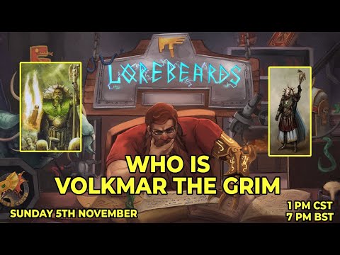 Volkmar the Grim Steps Into the Light! Lorebeards w/ Andy Law & Loremaster of Sotek Season 5 Episode