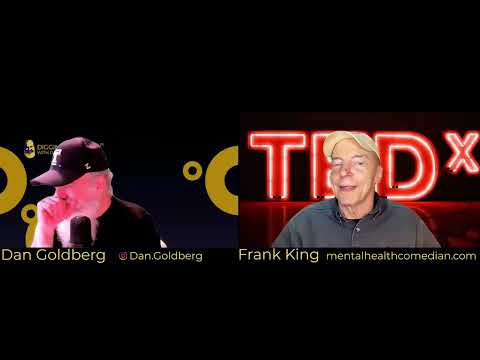Digging For Gold (tm) Ep 33 Frank King Mental Health & Suicide Prevention Comedian. A Very Funny Man