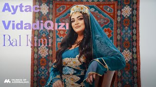 Aytac VidadiQizi - Bal Kimi 2024 (Official Music Video)