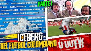 🔥EL ICEBERG DEL FUTBÓL COLOMBIANO (PARTE 1) | CAMILO MD