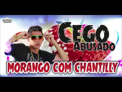 MC CEGO ABUSADO - MORANGO COM CHANTILLY - ÁUDIO OFICIAL 2016