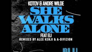 Kotov & Andre Wilde - She Walks Alone Ft. Eli (A-Divizion Remix)