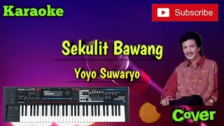 Download lagu Sekulit Bawang ( Yoyo Suwaryo ) Karaoke - Cover - Musik Sandiwaraan mp3