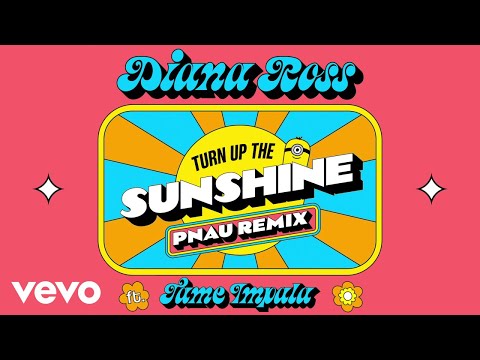 Turn Up The Sunshine (PNAU Remix / From 'Minions: The Rise of Gru' Soundtrack / Visuali...