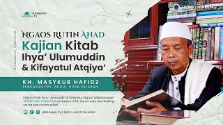 Download lagu Kajian Kitab Kifayatul Atqiya' & Ihya' Ulumuddin | KH. Masykur Hafidz mp3 Download lagu Kajian Kitab Kifayatul Atqiya' & Ihya' Ulumuddin | KH. Masykur Hafidz mp3