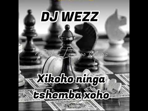 DJ Wezz - Xikoho ninga tshembha xoho (Official Audio)