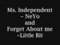 Ms Independent By NeYo Forget About Me By Little Bit